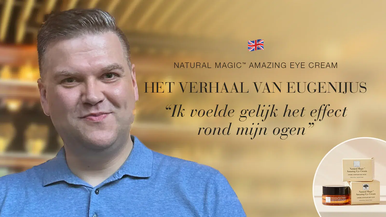 Natural Magic™ anti-ageing huidverzorging testimonial van Eugenijus met quote over zijn ervaring.