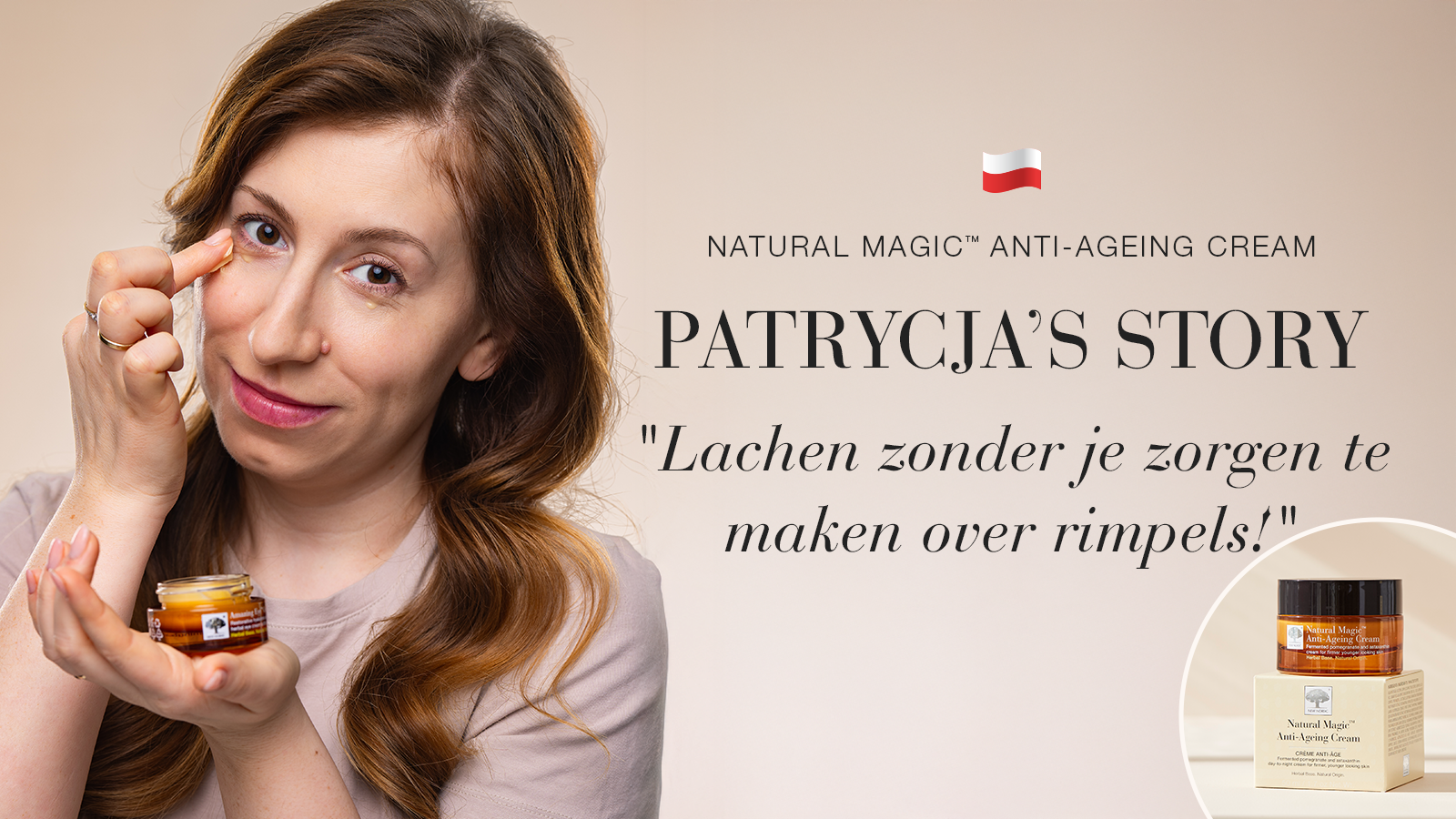 Lachen is heerlijk, nu kan ik blijven lachen! 19 Vrouw brengt Natural Magic™ Anti-Ageing Cream aan onder haar oog en houdt de crème vast.