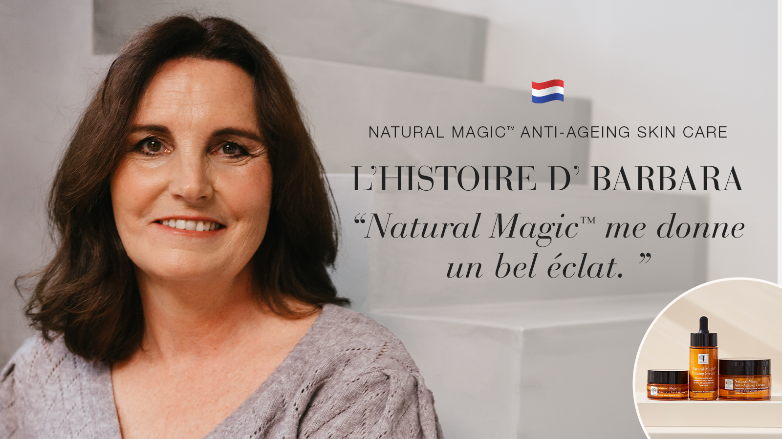 i NaturalMagic Trio Testimonial banner Barbara NL 2025 FR DesktopMobile 1